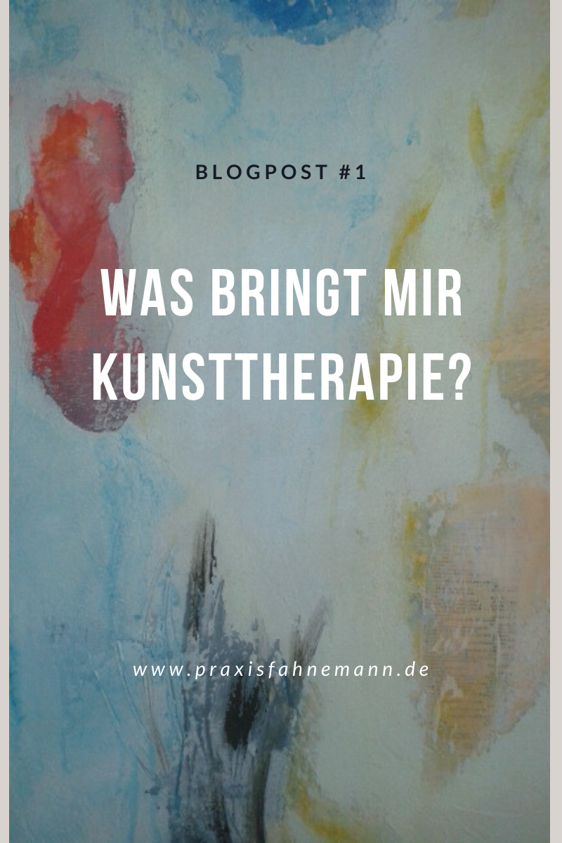 Blogpost#1 Was bringt mir Kunsttherapie?